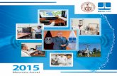  · La presente Memoria 2015 constituye un documento de gestión que resume los resultados alcanzados, actividades realizadas y recursos presupuestales asignados para el logro de