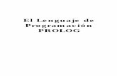 El Lenguaje de Programación PROLOGunivia.info/wp-content/uploads/2016/02/PracticasPROLOG.pdfutilizará el PROLOG como lenguaje de programación; un apéndice con la solución a una