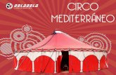 QUÉ ES EL CIRCO MEDITERRÁNEO · 2018-11-05 · TRAYECTORIA El Circo Mediterráneo es un proyecto de la compañía malagueña Rolabola. Trabajando por y para el circo desde el año