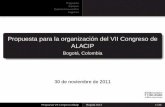 Propuesta para la organizaci del VII Congreso de ALACIP - Bogot … · 2012-12-17 · Se apoyará decididamente el trabajo de los diferentes grupos de investigación de ALACIP Se