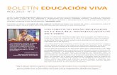 BOLETÍN EDUAIÓN VIVAeducacionviva.com.uy/boletin2/Boletin_EducacionViva_agosto2015.pdf · que probablemente les iban a servir para algo cuando sean grandes, pero resulta que cuando