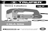 CALA-NX6 - Truper• Esta caladora es para uso manual. No la fije. Antes de operar la sierra caladora • Sostenga la herramienta por las partes de agarre aisladas cuando lleve a cabo