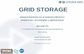 GRID STORAGE - Secartysnews.secartys.org/doc/Ester/UPC.pdf · Sistema de almacenamiento secundario Es necesario un sistema intermedio de almacenamiento entre la generación y el consumo