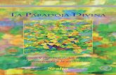 La Paradoja Divina - datelobueno.com · 2014-05-18 · La percepción Particular ..... 67 Diálogo 4 ... 16 La paradoja divina Matemáticas, física, psicología, filosofía, arte,