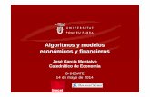 Algoritmos y modelos económicos y financieros84.89.132.1/~montalvo/noticias/conferencia_bdebate_220514.pdf · Algoritmos y modelos económicos: micro •Bolsa y concursos de belleza