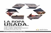 LA ROPA USADA. - ASIRTEX · 2019-05-16 · 5 2.4 Estimación del residuo textil urbano en las capitales de provincia española. 44 Apartado 3. El Tercer Sector de Acción Social (TSAS)