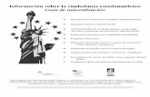 Información sobre la ciudadanía estadounidense Guía de … · 2012-12-06 · responder a algunas de las preguntas más frecuentes sobre naturalización, proporcionar materiales