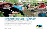 Estrategia de género - Fairtrade International...Estrategia de género 2016-2020 2 Índice Siglas 3 Introducción 4 Fundamentación 4 Fairtrade y género 6 El desafío 6 La oportunidad