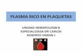 PLASMA RICO EN PLAQUETAS RICO EN PLAQUE… · (trombopoyesis) en la médula ósea, por fragmentación en los bordes citoplasmáticos de los megacariocitos. El rango 9fisiológico