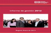 Informe de gestión 2012 · Informe de gestión 2012 Cámara de Comercio de Bogotá 4 orientada a fortalecer las capacidades de las empresas para su sostenibilidad y rentabilidad
