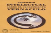PROPIEDAD INTELECTUAL...Catalogación en la publicación Universidad Nacional de Colombia Zerda Sarmiento, Alvaro, 1953-Derechos de propiedad intelectual sobre el conocimiento vernáculo: