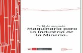 -Maquinaria para Perﬁl de mercado México la Industria de la … · 2019-08-05 · 6 Maquinaria para la Industria de la Minería ÍNDICE MXICO 7 1.2 Producción local El sector