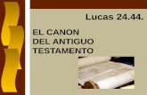 EL CANON DEL ANTIGUO TESTAMENTO · 2018-03-30 · Lección 2. El canon del antiguo testamento . CONCILIOS . JAMNIA . 90dC -Reconocen como los libros de: Proverbios, Eclesiastes, Cantares
