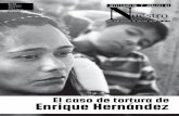 El caso de tortura de Enrique Hernández · tallan las prohibiciones que incluyen alimen-tos, dinero y aparatos electrónicos. Una piña, por ejemplo, no puede pasar porque fermenta.