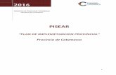 PISEAR “PLAN DE IMPLEMENTACION PROVINCIAL” · 2017-03-20 · Para el desarrollo del Plan de Implementación Provincial correspondiente al PISEAR, se tomarán como base dos tipos