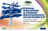 Proceso para tomar decisiones - Universidad de los Andes (ULA)€¦ · recibida en ¿Cómo enseñar la toma de decisiones acertadas? e influir en la toma de decisiones a nivel local,