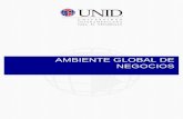 AMBIENTE GLOBAL DE NEGOCIOS - UNID · 2016-04-05 · AMBIENTE GLOBAL DE NEGOCIOS 1 . Sesión No. 1 Nombre: Fundamentos. Primera parte. Objetivo: Al finalizar la sesión, los estudiantes