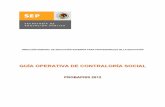 GUÍA OPERATIVA DE CONTRALORÍA SOCIAL · 2018-05-16 · los programas federales a nivel nacional; la Guía Operativa señala los procedimientos que deben seguir la propia Dirección