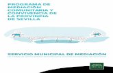 PROGRAMA DE MEDIACIÓN COMUNITARIA Y ......ta en funcionamiento de un nuevo proceso: el Programa de Mediación Comunitaria y Convivencia de la Provincia de Sevilla, cuya redacción