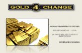 GOLD4CHANGE LLC - U.S.A. LA NUEVA ERA DEL COMERCIO …s5644ef9906c4ea11.jimcontent.com/download/version/... · 2013-10-30 · que el túnel de la crisis es más largo de lo que se