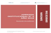 Jornada Institucional N° 4 Año 2018nuestraescuela.educacion.gov.ar/wp-content/uploads/2018... · 2018-08-29 · Es habitual que se asocie a la resolución de problemas como una