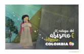 abismo El milagro del - Marca País Colombia...Aquel fue el milagro que ocurrió en una montaña de Colombia en 1754. La virgen volvió a aparecer, en otros días, a otra gente, justo