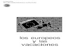 los europeos y las vacaciones - ec.europa.eu€¦ · El recurso a agencias de viajes y a otros viajes organiza dos ~ 47 8. El disfrute retirado de las vacaciones 48 9. Las vacaciones,