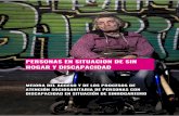 PERSONAS EN SITUACION DE SIN HOGAR Y DISCAPACIDAD · personas en situacion de sin hogar y discapacidad mejora del acceso y de los procesos de atenciÓn sociosanitaria de personas