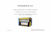 PROMAX-27 · 2010-11-03 · funcionamiento y una vez en ellos, mediante las teclas de navegación y selección ambidiestras, es muy sencillo modificar cualquier parámetro de la medida.