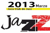 Jaca Club de Jazz - Turismo Jacetania · para el cine, y el proyecto de jazz a tres voces The Jazzin’ Singers & Vince Benedetti Trío, en proceso de grabación Su último trabajo
