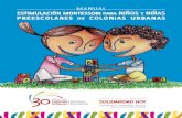 Manual Estimulacion Montessori · 2017-09-12 · “MANUAL DE ESTIMULACION MONTESSORI PARA NIÑOS Y NIÑAS PREESCOLARES DE COLONIAS UR-BANAS”, fue elaborado con el ﬁ nanciamiento