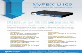 MyPBX U100 Datasheet en · 2016-02-08 · MyPBX U100 Híbrida Incorporada IP-PBX para la Pequeña Empresa MyPBX U100 es un modelo de IP PBX con soporte de 1U de rack para hasta 100