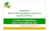 REMURPE Red de Municipalidades Urbanas y Rurales del Perú · REMURPE Red de Municipalidades Urbanas y Rurales del Perú La voz de municipalidades para un buen gobierno local , remurpe@remurpe.org.pe