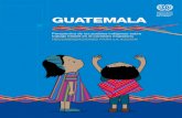 GUATEMALA · regiones y pueblos de Guatemala en el trabajo de campo. Con los resultados, la OIT pretende facilitar la comprensión del trabajo infantil en el contexto migratorio en