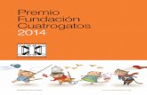 Premio Fundación Cuatrogatos 2014€¦ · valor, cuya lectura también recomendados caluro - samente. En la ficha de cada libro aparece una sugerencia acerca de quiénes pueden ser