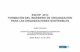 ENCEP 2012 FORMACIÓN DEL INGENIERO DE ORGANIZACIÓN …oa.upm.es/23302/1/INVE_MEM_2012_139038.pdf · formaciÓn del ingeniero de organizaciÓn para las organizaciones sostenibles