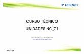 CURSO TÉCNICO UNIDADES NC 71€¦ · Para Sigma-II es necesario emplear la unidad de interfaz Mechatrolink-II JUSP-NS115 Para inverters F7/G7 es necesario la tarjeta SI-T Para inverters