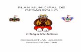 Plan Municipal de Desarrollo 2007-2009 Chiquilistlanseplan.app.jalisco.gob.mx/files2/PlanesMunicipales2007/Plan Munici… · hídrica y en especial la tierra polva es muy dispuesto