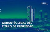 GARANTÍA LEGAL DEL TÍTULO DE PROPIEDAD · 2018-10-17 · Aparición de un tercero En mejor disposición de ejercer el derecho de propiedad sobre el bien o inmueble frente al asegurado.