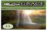 Catálogo Académico 2016-2017 · nombre de Seminario Teológico de Houston se modificó a Grace School of Theology en un Certificado de Enmienda expedido por el Estado de Texas en