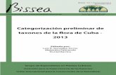 Categorización preliminar de taxones de la ˜ ora de Cuba ...repositorio.geotech.cu/jspui/bitstream/1234/1321/1/Categorización... · Bissea es un boletín arbitrado, dedicado a