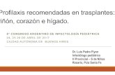 Profilaxis recomendadas en trasplantes: riñón, …a...Kasiske, Kidney International (2010) TRASPLANTE HEPATICO generalidades Bacteriemias asociadas a CVC o sepsis intra Predominantemente