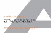 Libro Blanco Veterinaria 1 - Universitat de València · 2012-05-10 · El presente Libro Blanco muestra el resultado del trabajo llevado a cabo por una red de universida-des españolas