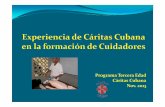 Programa Tercera Edad Cáritas Cubana Nov. 2013 · 2013-11-30 · La capacitación de los encargados del cuidado de los ancianos “La escasez de personal capacitado en materia de