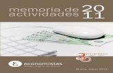 MEMORIA economistas 2011 · • Colaborar con las Delegaciones de alumnos de la UMU y la UPCT en su programa de fiestas patronales 2011. • Colaborar con la ciudad de Lorca a través