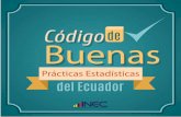 CÓDIGO DE BUENAS PRÁCTICAS ESTADÍSTICAS DEL ECUADOR (3) · PRESENTACIÓN El Código de Buenas Prácticas Estadísticas del Ecuador es presentado a usted con el fin de facilitar