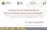 La Nueva Escuela Mexicana para la Educación Media Superior ... · 3. Primeros pasos hacia una nueva escuela mexicana para la educación media superior Acuerdo Nacional que guiará