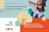 La sombra de la inversión educativa en España · La sombra de la inversión educativa en España · RESUMEN EJECUTIVO – 6 Este testimonio aparece con frecuencia también en otras