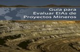 Guía Para - ZoneGIS€¦ · La Guía para Evaluar EIAs de Proyectos Mineros refleja muchos años de experiencia analizando Evaluaciones de Impacto Ambiental (EIAs) para propuestas