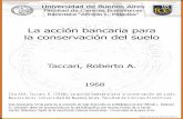 La acción bancaria para la conservación del suelobibliotecadigital.econ.uba.ar/download/tesis/1501-0973_TaccariRA.pdfEl significado del. vocablo suelo que definiremos más ... ·Es